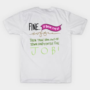 Fine a Quick cup of Coffee T-Shirt